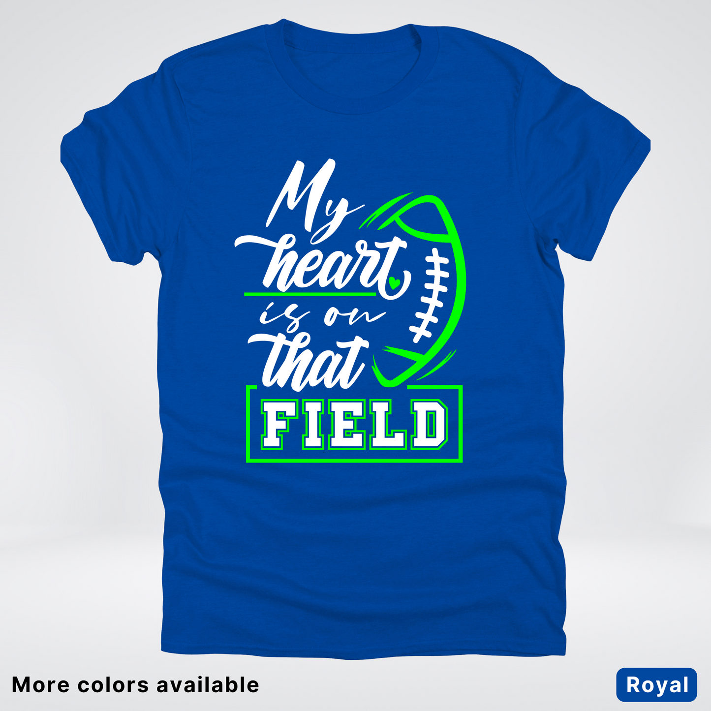 My Heart Is On That Field – Green Design  – T-Shirts