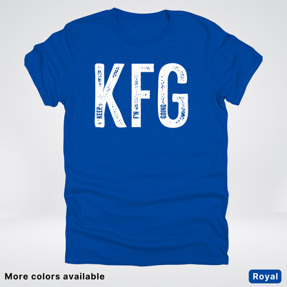 Keep F'N Going - White Design - T-Shirt