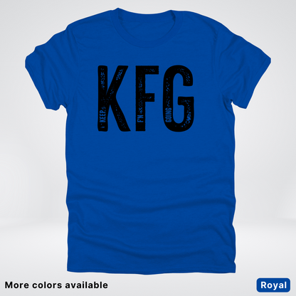 Keep F'N Going T-Shirt