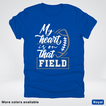 My Heart Is On That Field – Gray Design - T-Shirt