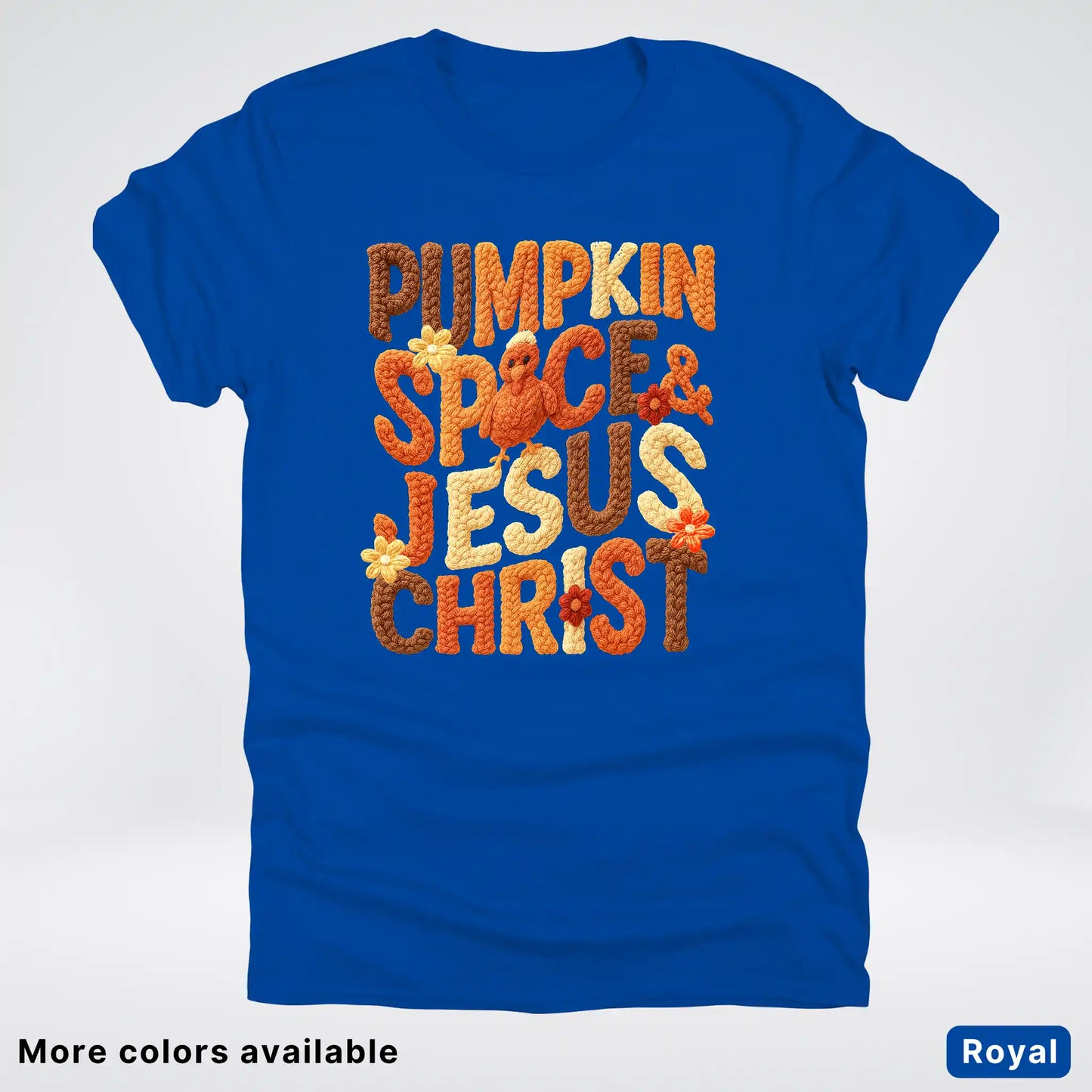 Pumpkin Spice & Jesus Christ Turkey & Flowers Crochet - T-Shirts