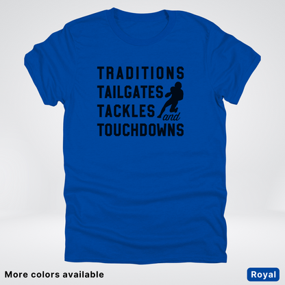 Traditions Tailgates Tackles and Touchdowns - Black Design - Football T-Shirt