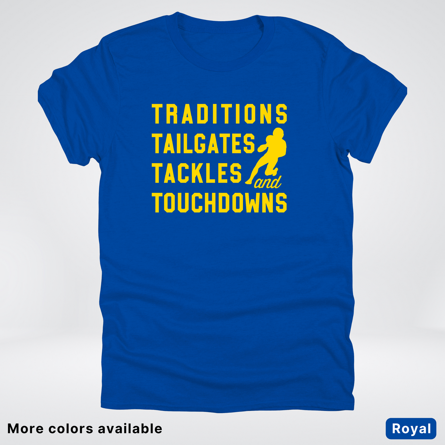 Traditions Tailgates Tackles and Touchdowns - Gold Design - Football T-Shirt