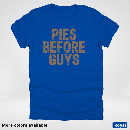 Pies Before Guys - T-Shirt