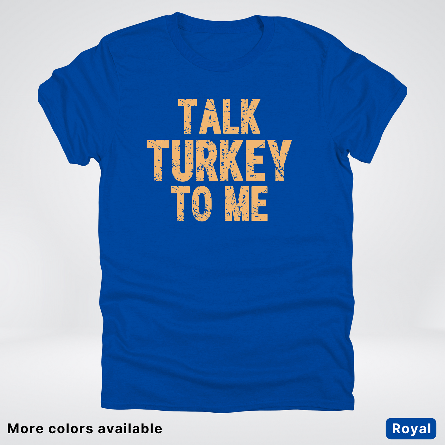 Talk Turkey To Me - T-Shirt