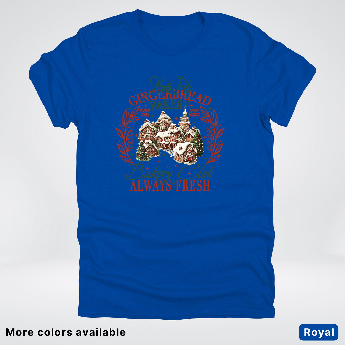 North Pole Gingerbread Bakery  Club Always Fresh - T-Shirt