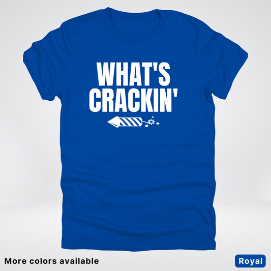 What's Crackin' - 4th Of July T-Shirt