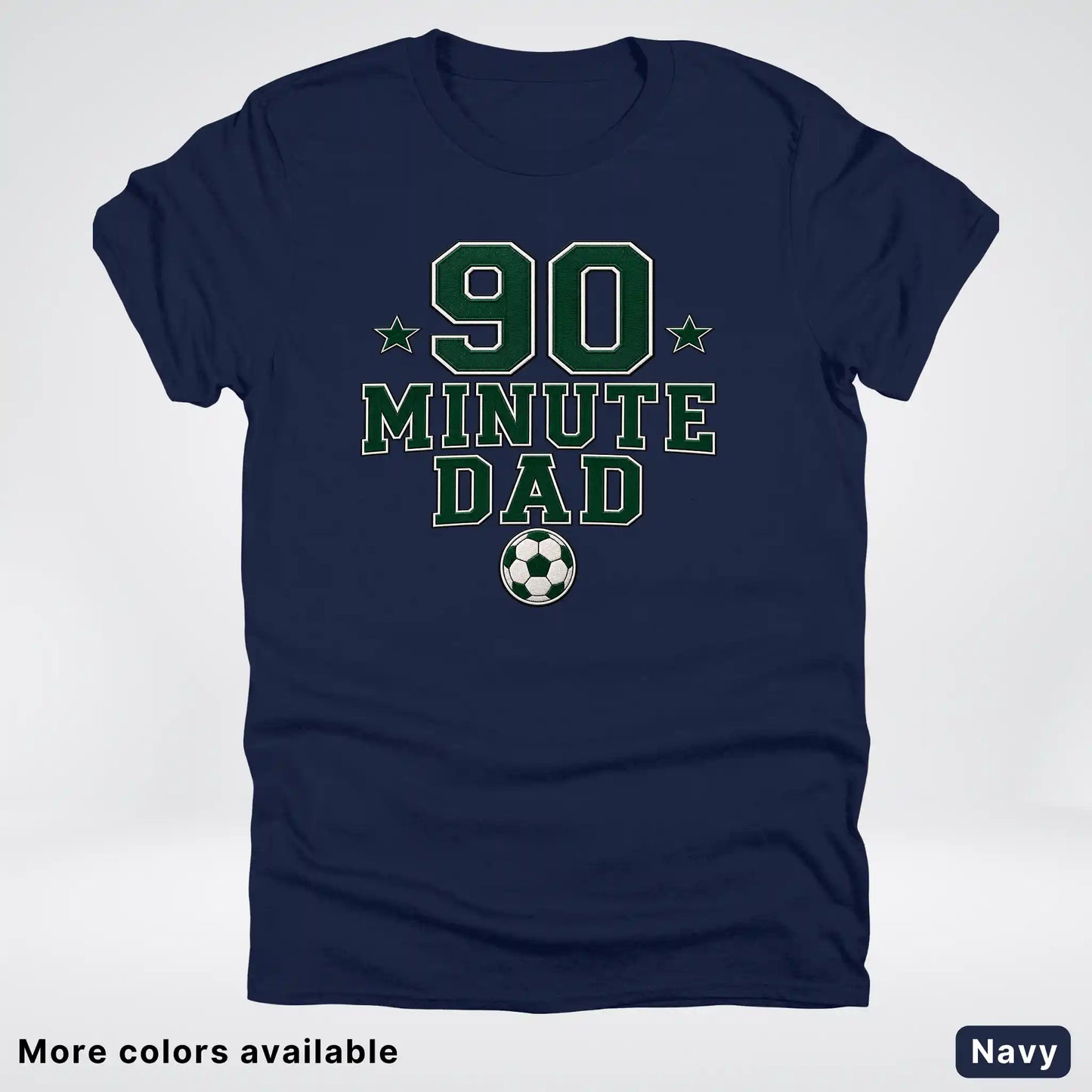 90 Minute Dad – Faux Embroidery Soccer Dad – T-Shirt