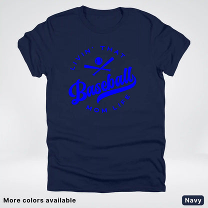 Livin' That Baseball Mom Life - Blue Design - T-Shirt
