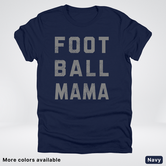 Football Mama Distressed - Gray Design 02 - T-Shirt