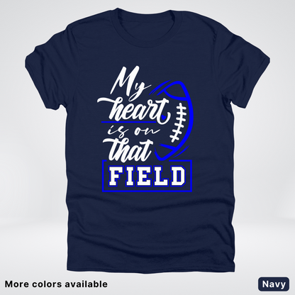My Heart Is On That Field – Blue Design – T-Shirt
