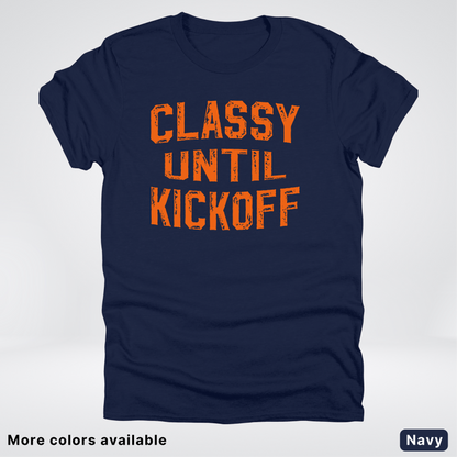 Classy Until Kickoff – Orange Design - Football - T-Shirt