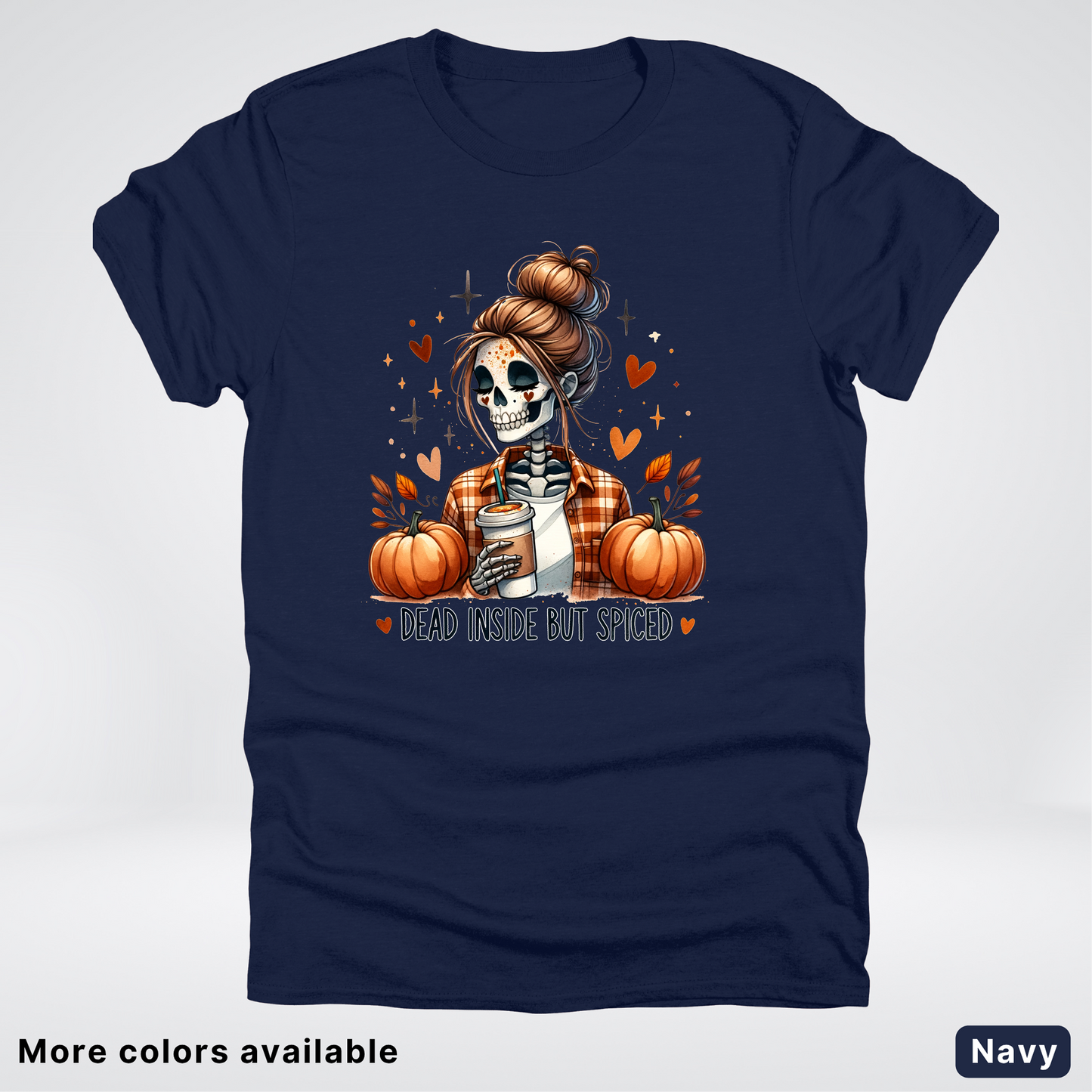 Dead Inside But Spiced Skeleton Coffee Pumpkin Fall - T-Shirt