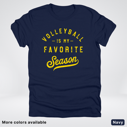 Volleyball Is My Favorite Season - Gold Design - T-Shirt