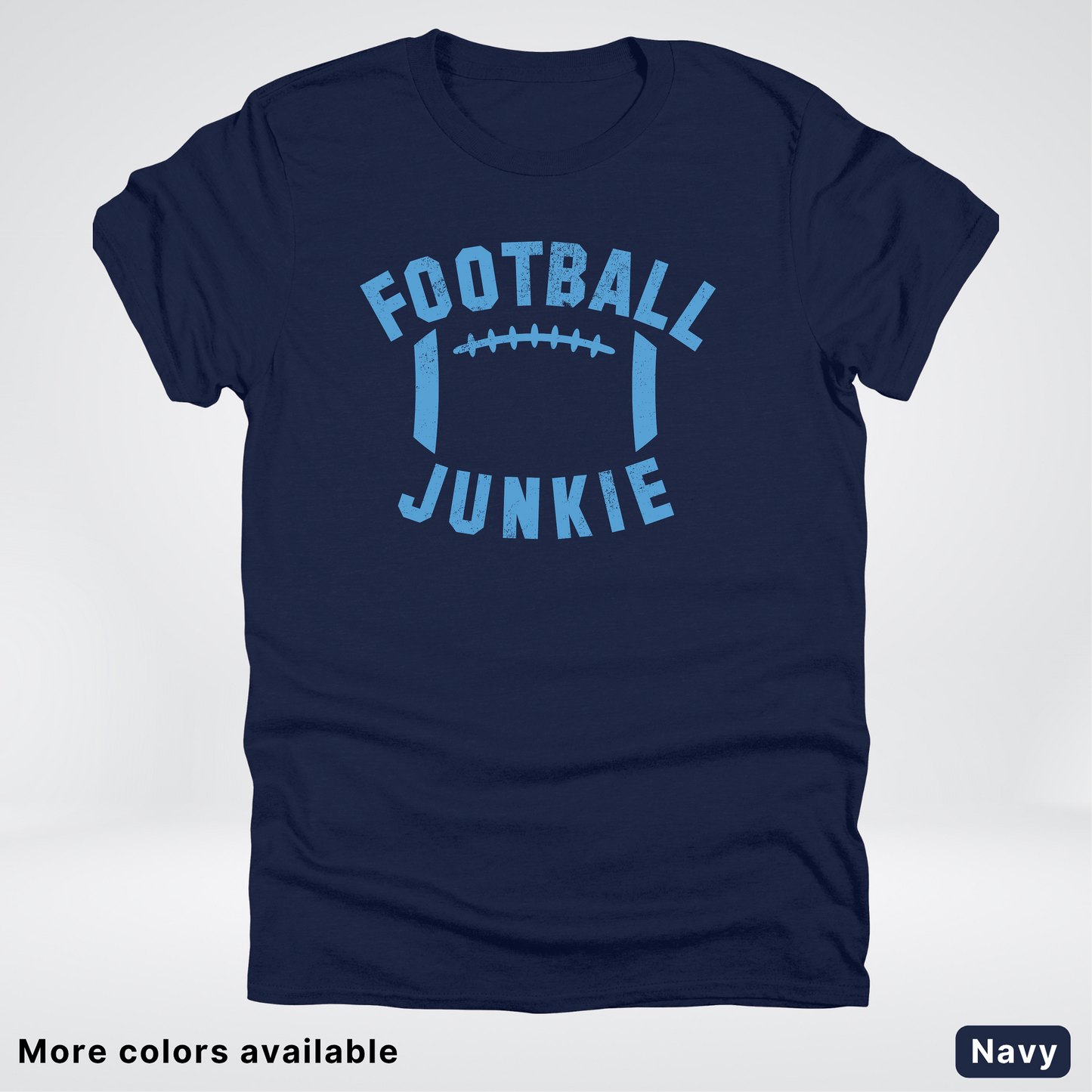 Football Junkie – Light Blue Design - T-Shirt