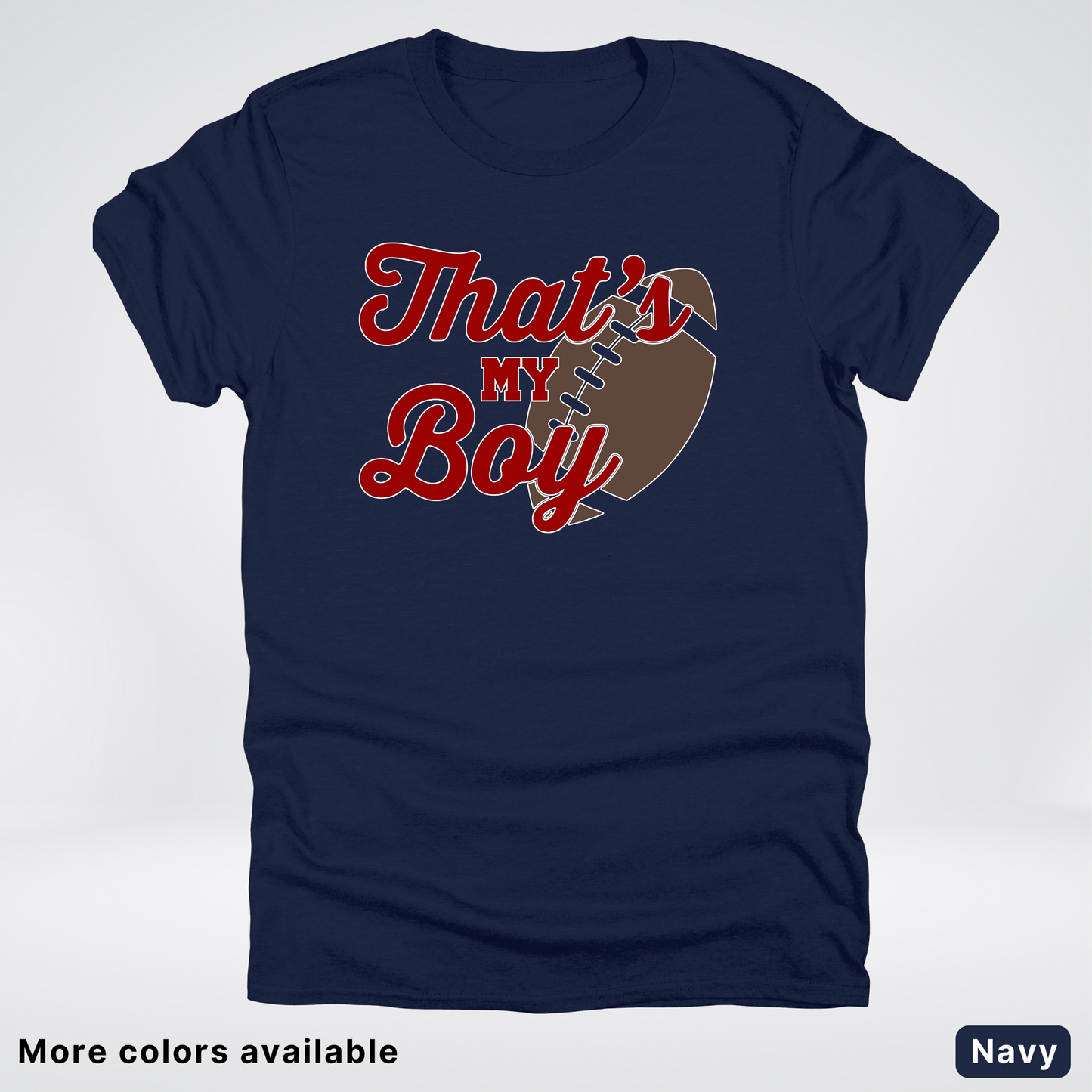 That's My Boy - Maroon Design - Football - T-Shirt