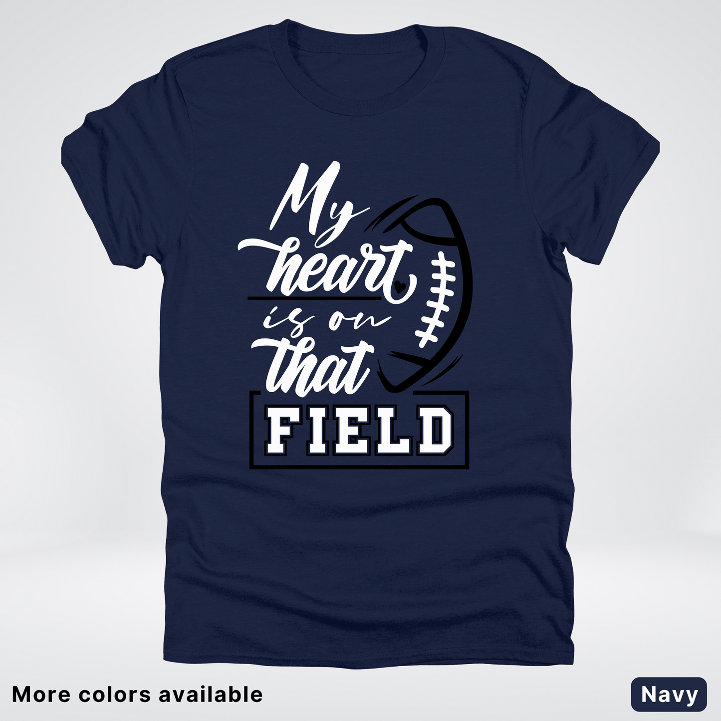 My Heart Is On That Field – Black Design – T-Shirts