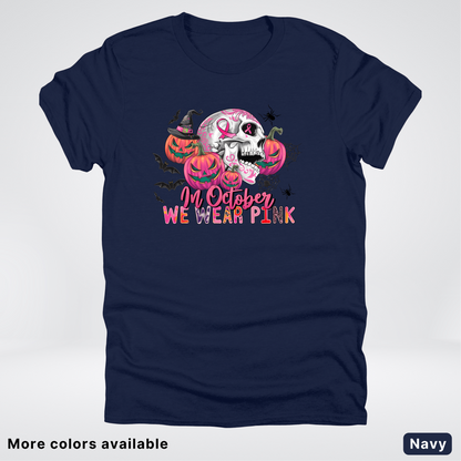 In October We Wear Pink Skull Pumpkins Spiders & Bats - T-Shirt