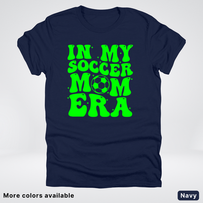 In My Soccer Mom Era – Green Design - T-Shirt