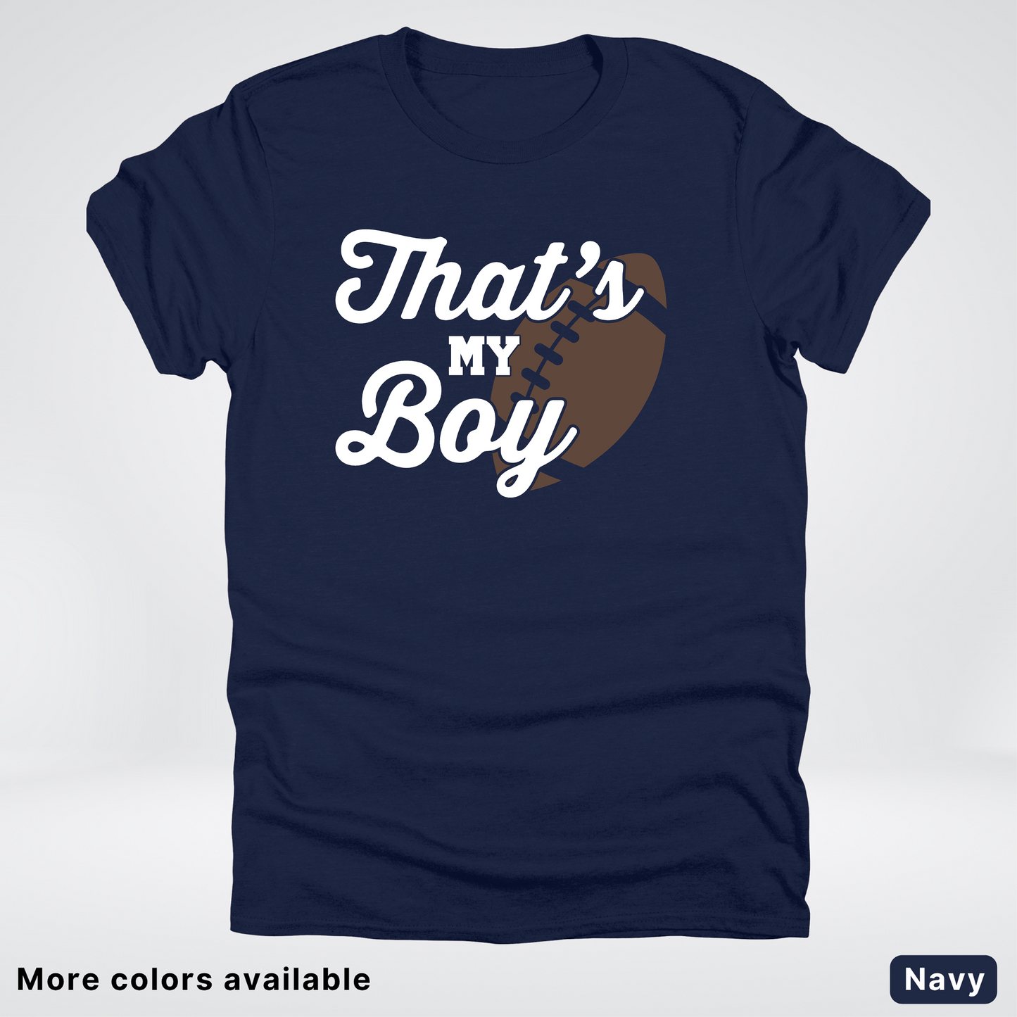 That's My Boy - White Design - Football - T-Shirt