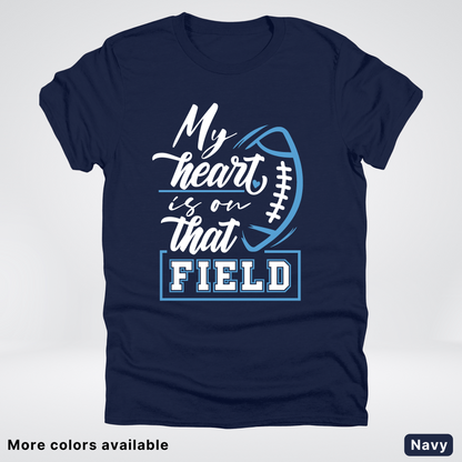 My Heart Is On That Field – Light Blue Design – T-Shirts