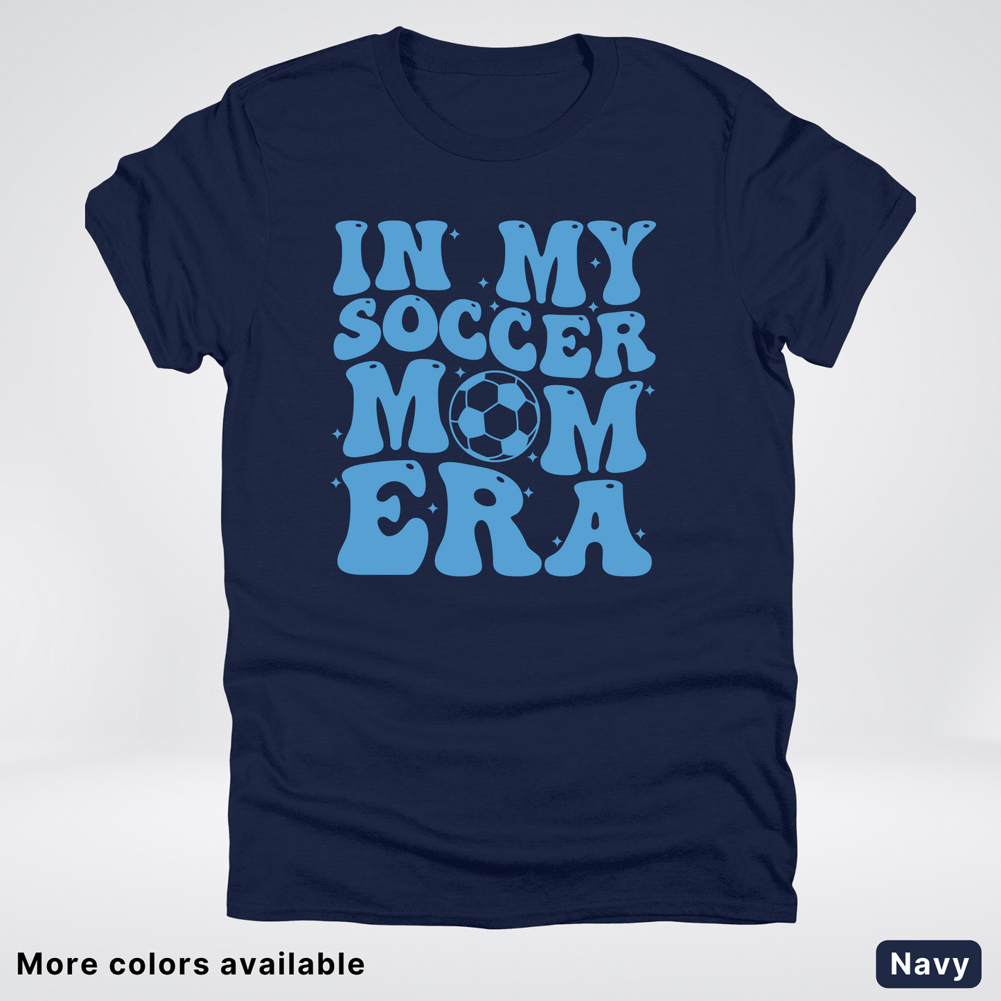 In My Soccer Mom Era – Light Blue Design - T-Shirt