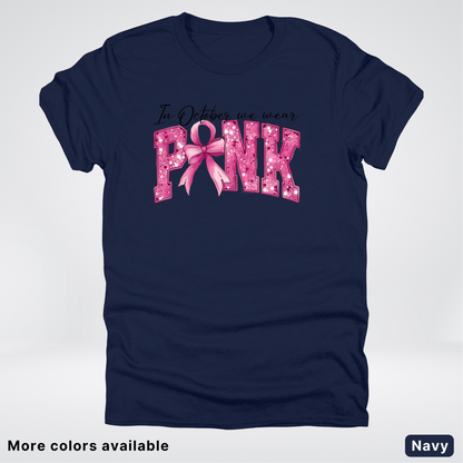 In October We Wear Pink Shimmer - T-Shirt
