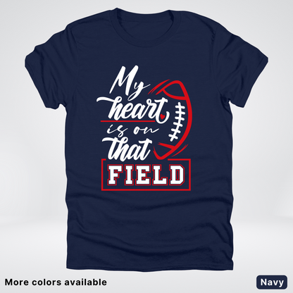My Heart Is On That Field – Red Design – T-Shirt