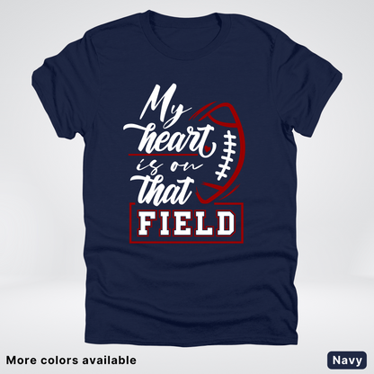 My Heart Is On That Field – Maroon Design T-Shirts