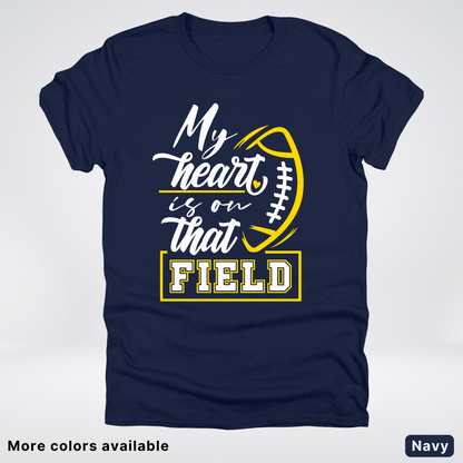 My Heart Is On That Field – Gold Design – T–Shirts