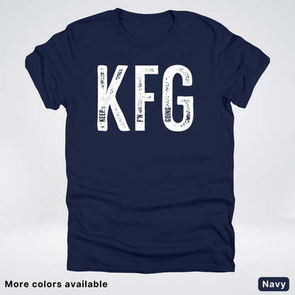 Keep F'N Going - White Design - T-Shirt