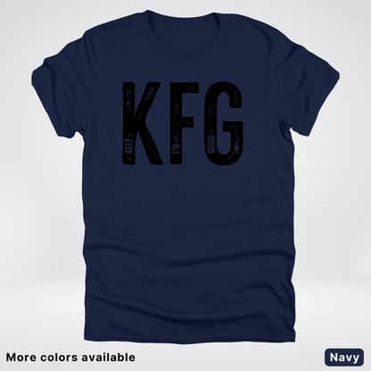 Keep F'N Going T-Shirt