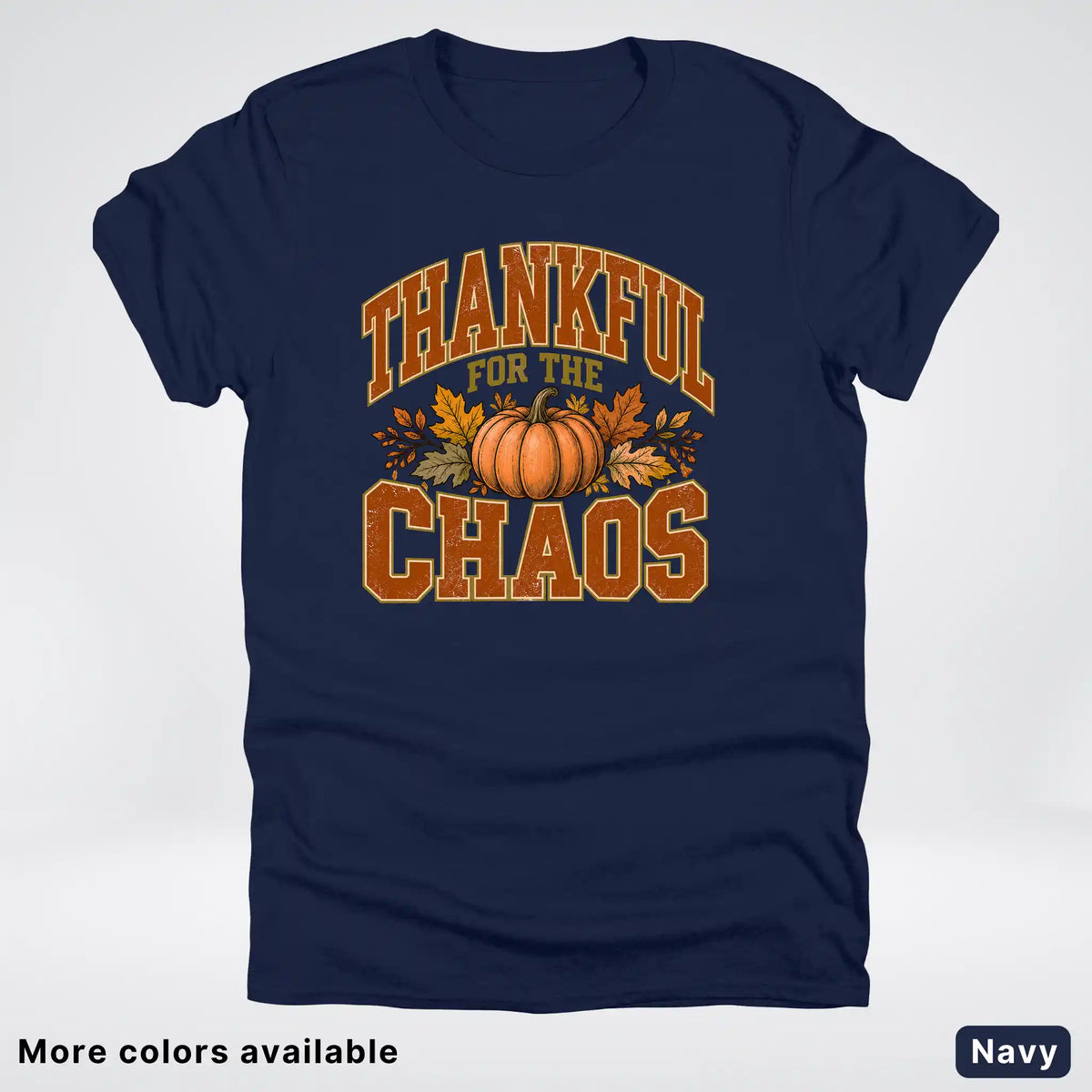 Thankful For The Chaos T-Shirt