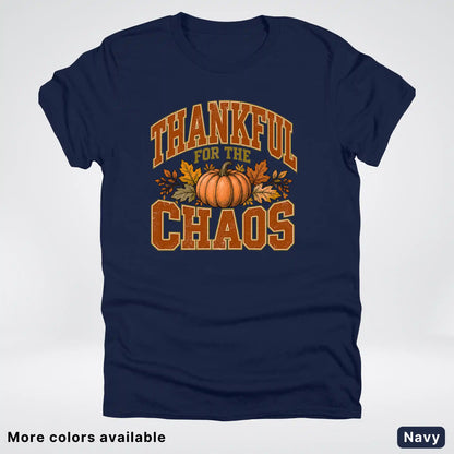 Thankful For The Chaos T-Shirt
