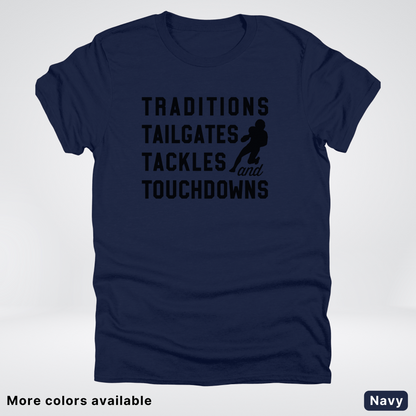 Traditions Tailgates Tackles and Touchdowns - Black Design - Football T-Shirt