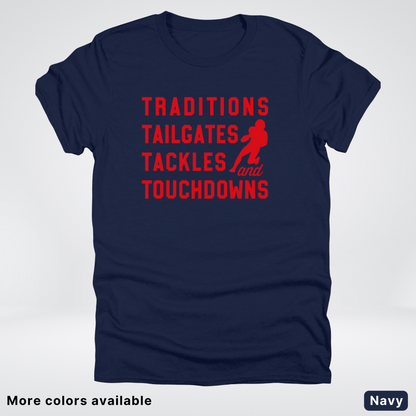 Traditions Tailgates Tackles and Touchdowns - Red Design - Football T-Shirt