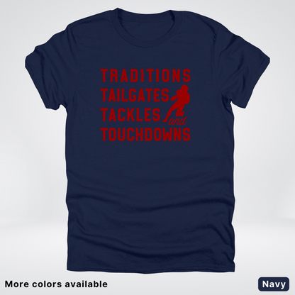 Traditions Tailgates Tackles and Touchdowns – Maroon Design - Football T-Shirt