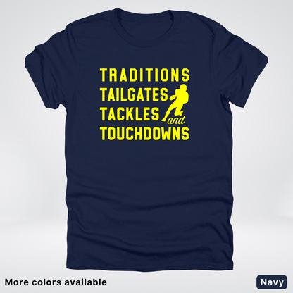 Traditions Tailgates Tackles and Touchdowns – Yellow Design - Football T-Shirt