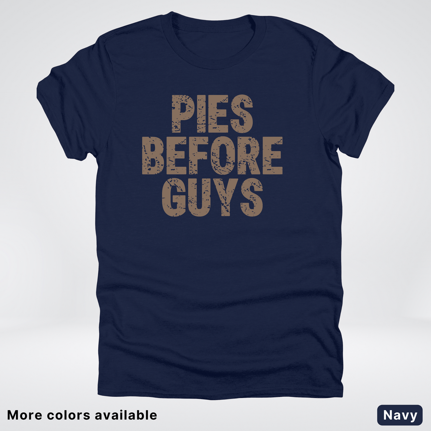 Pies Before Guys - T-Shirt