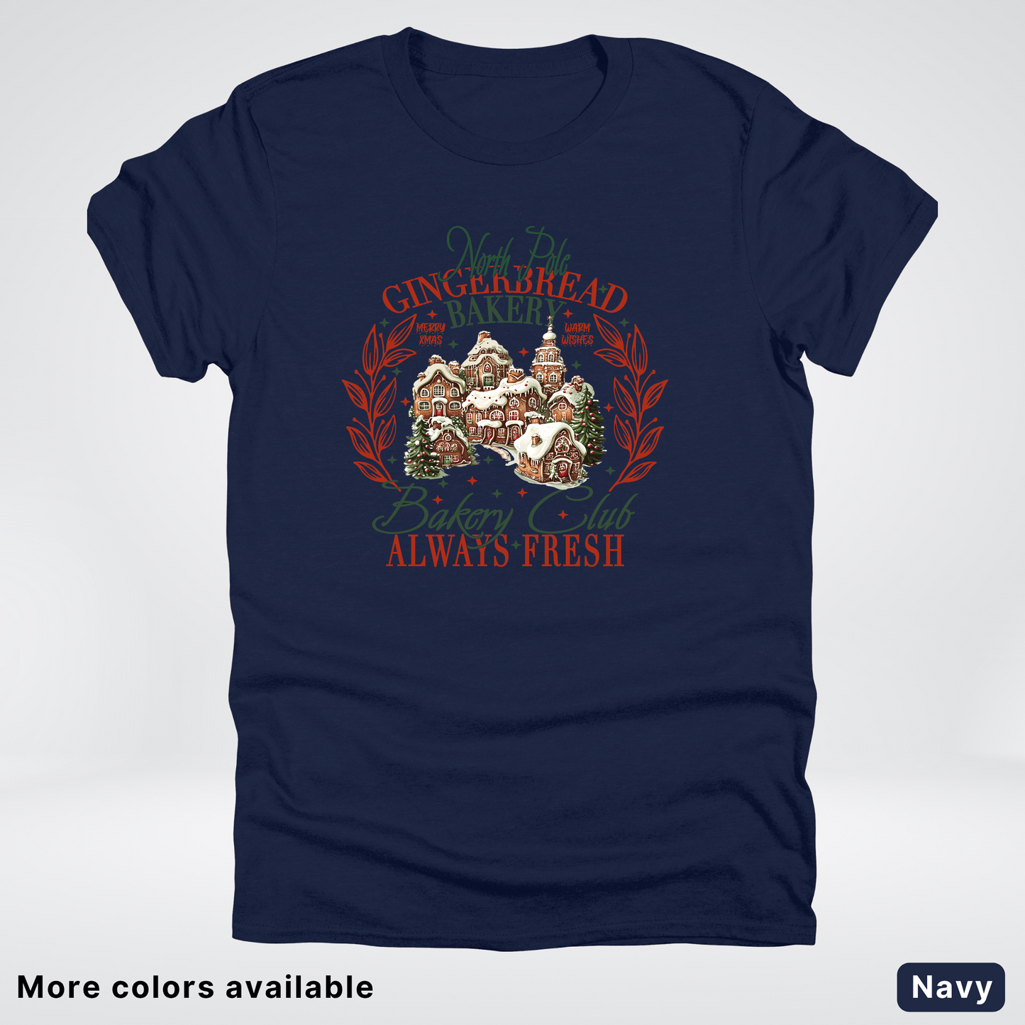 North Pole Gingerbread Bakery  Club Always Fresh - T-Shirt
