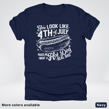 You Look Like The 4th Of July T-Shirt