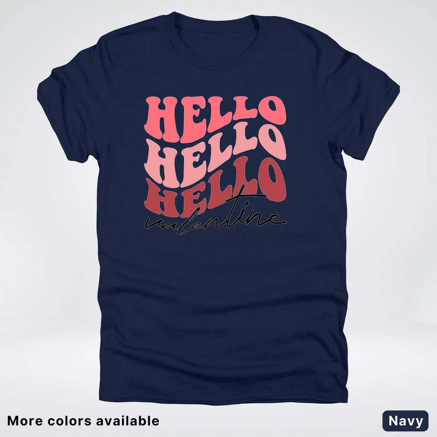 Hello Hello Hello Valentine - T-Shirt