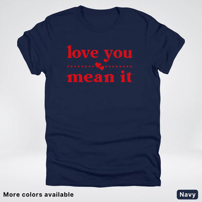 Love You Mean It – Red Design - T-Shirt