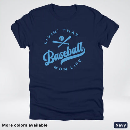 Livin' That Baseball Mom Life – Light Blue Design -T-Shirt