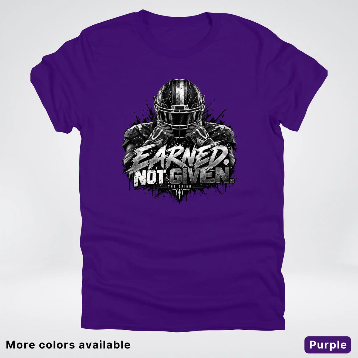 Earned Not Given – The Grind Football T-Shirt