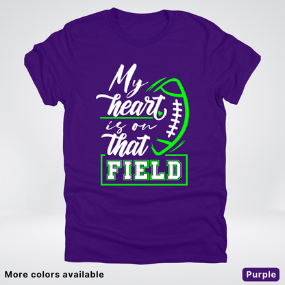 My Heart Is On That Field – Green Design  – T-Shirts