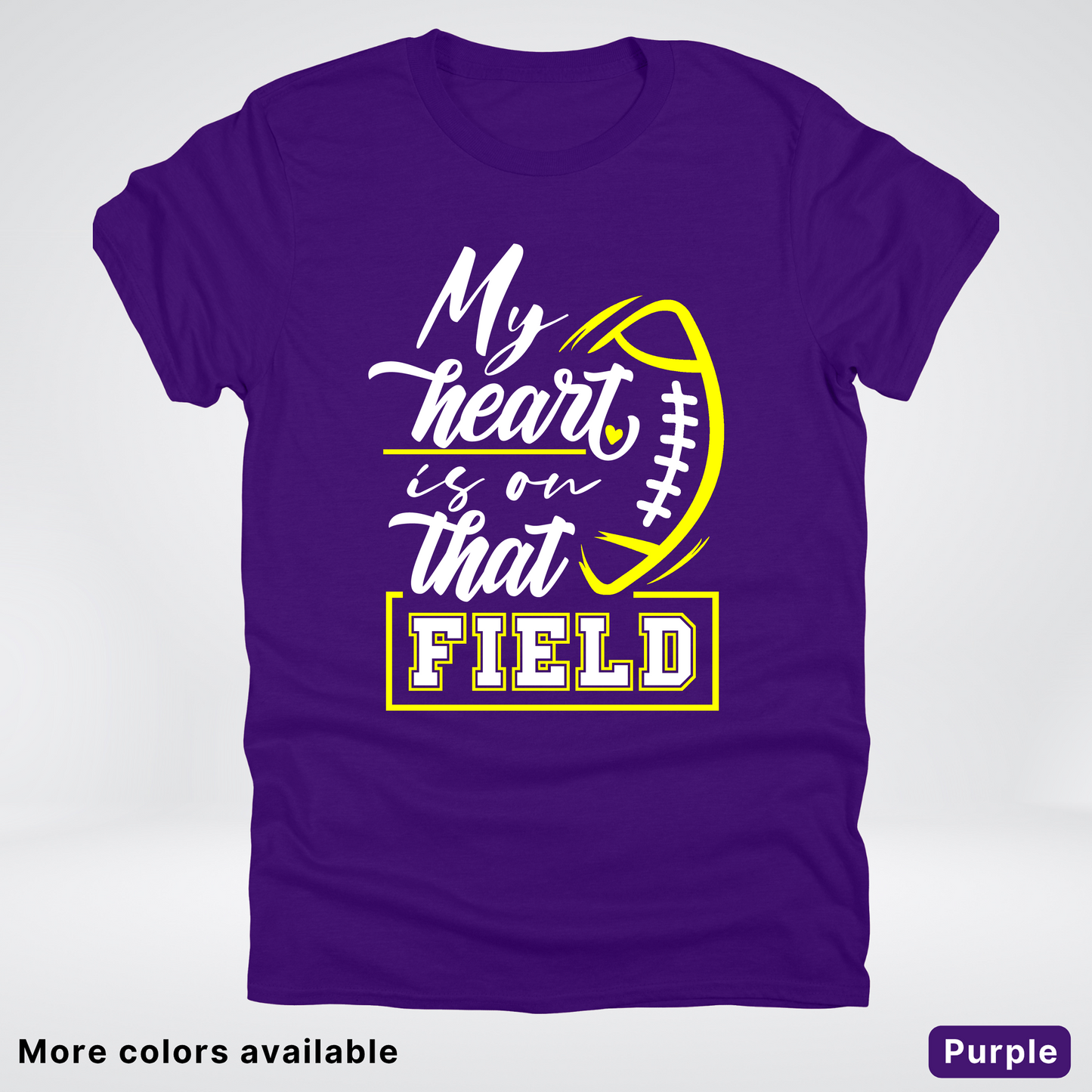 My Heart Is On That Field – Yellow Design – T-Shirt