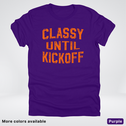Classy Until Kickoff – Orange Design - Football - T-Shirt