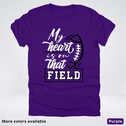 My Heart Is On That Field – Black Design – T-Shirts