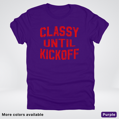 Classy Until Kickoff – Red Design - Football - T-Shirt